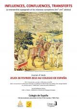 Influences, Confluences, Transferts. La monarchie espagnole et les réseaux européens (XVIe-XVIIe siècles)