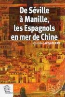 De Séville à Manille, les Espagnols en mer de Chine 1520-1610