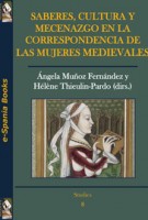 Ángela MUÑOZ FERNÁNDEZ et Hélène THIEULIN-PARDO (dirs.), Saberes, cultura y mecenazgo en la correspondencia de las mujeres medievales