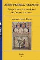 Corinne MENCÉ-CASTER, Après Nebrija, Villalón. Des premiers grammairiens des langues romanes